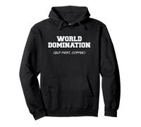 Divertente World Domination ma Il Primo Coffee Hustle Felpa con Cappuccio