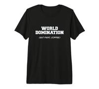 Divertente World Domination ma Il Primo Coffee Hustle Maglietta Premium