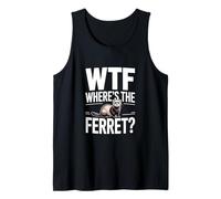Divertente WTF Wheres Il Furetto Detto Umoristico Canotta
