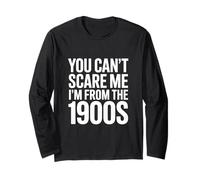 Divertente You Can't Scare Me I'm from The 1900s Retro Maglia a Manica