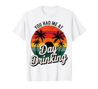 Divertente You Had Me At Day Bere Retro Spiaggia Estate Maglietta