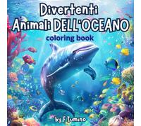 divertenti animali dell'oceano: Un tuffo nel divertimento con pesci, delfini, balene e altre creature marine per bambini dai 3 ai 7 anni e +