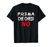 Divertenti Parole scritte, prima che chiedi no Maglietta