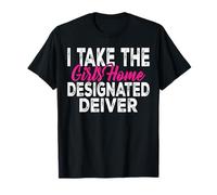 Divertenti regali con autista designato «I Take The Girls Home» Maglietta