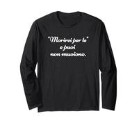 Divertenti Scritte, Frasi, Morirei per Te e puoi Non muoiono Maglia a Manica