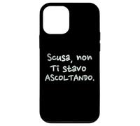 Divertenti Scusa Non Ti Stavo Ascoltando Custodia per iPhone 12 mini