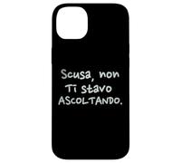 Divertenti Scusa Non Ti Stavo Ascoltando Custodia per iPhone 14 Plus