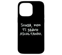 Divertenti Scusa Non Ti Stavo Ascoltando Custodia per iPhone 14 Pro Max