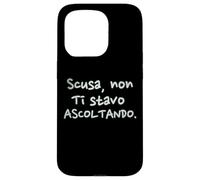 Divertenti Scusa Non Ti Stavo Ascoltando Custodia per iPhone 15 Pro