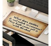 Divertenti tappetini per mouse per lavoro Cosa hanno in comune mutandine e smalto? Entrambi si staccano con alcool Tappetino per mouse Tappetino da scrivania Grande divertente accessori da scrivania