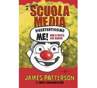 Divertentissimo me! Non ci resta che ridere. Una storia di scuola media