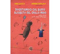 Divertiamoci col buffo alfabeto del grillo Maio. Giochi e attivit
