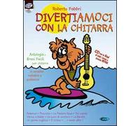 Divertiamoci con la chitarra. Con CD Audio