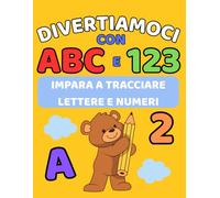 Divertiamoci con l'ABC e 123: Impara a Tracciare Lettere e Numeri