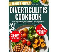 Diverticulitis Cookbook: When your digestion feels fragile, every bite can carry worry. This book offers not just recipes, but calm.