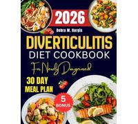 Diverticulitis Diet Cookbook For Newly Diagnosed: 2000 Days of Satisfying Recipes to Support Gut Health, Reduce Inflammation, and Prevent Flare Ups ... Through the Stage 3 Path for Lasting Digest