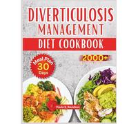 Diverticulosis Management Diet Cookbook: Nutrient Packed Meals to Promote Digestive Health and Ensure Comfort Every Day