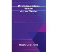 Divertidas aventuras del nieto de Juan Moreira