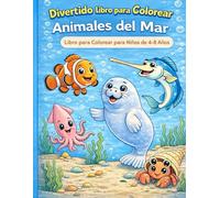 Divertido Libro para Colorear: Animales del Mar: Para niños de 4-8 años