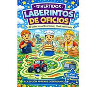 DIVERTIDOS LABERINTOS DE OFICIOS: 40 Laberintos Divertidos para Niños y Niñas de 5 a 7 Años | Nivel Intermedio: Aprende jugando con profesiones mientras desarrollas la lógica y la concentración