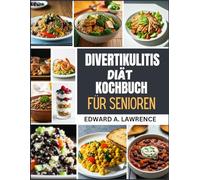Divertikulitis-Diät-Kochbuch für Senioren