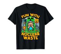 Divertimento con le scorie nucleari Ambientale umorist Maglietta
