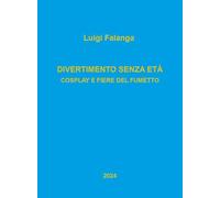 Divertimento senza età. Cosplay e fiere del fumetto