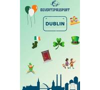Divertipassport - Dublin: Fun for Travel