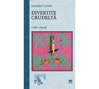 Divertite crudeltà. Gialli e assurdi