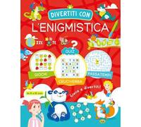 Divertiti con l'enigmistica 8-10 anni