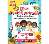 Divertiti E Impara, Libro Di Attività Per Bambini 3-7 Anni Per Imparare A Scrivere Lettere E Numeri