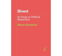 Divest: An Essay on Political Masochism