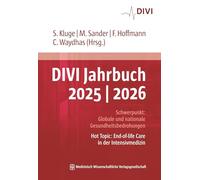 DIVI Jahrbuch 2025/2026: Schwerpunkt: Globale und nationale Gesundheitsbedrohungen Hot Topic: End-of-life Care in der Intensivmedizin: 15