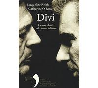 Divi. La mascolinità nel cinema italiano