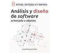 DIVIDE, INTEGRA ET IMPERA: Análisis y diseño de software orientado a objetos