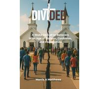 Divided: A Wake-Up Call to Believers in an Age of Division, Confusion, and Compromise