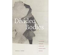 Divided Bodies: Lyme Disease, Contested Illness, and Evidence-Based Medicine