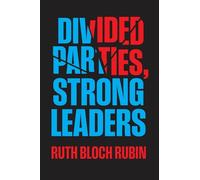 Divided Parties, Strong Leaders
