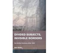 Divided Subjects, Invisible Borders (Copertina rigida) Place, Memory, Affect