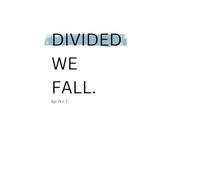 DIVIDED WE FALL