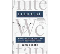 David French – Divided We Fall: America's Secession Threat and How to Restore Our Nation – Tascabile