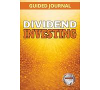 Dividend Investing: Guided Journal