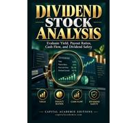 DIVIDEND STOCK ANALYSIS: EVALUATE YIELD, PAYOUT RATIOS, CASH FLOW, AND DIVIDEND SAFETY: A high dividend yield can look attractive. But the real question is: can the company actually keep paying it?