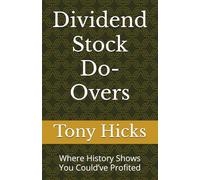 Dividend Stock Do-Overs: Where History Shows You Could’ve Profited