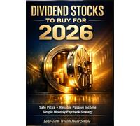 Dividend Stocks to Buy for 2026: Safe Picks, Reliable Passive Income, and a Simple Monthly Paycheck Strategy for Long-Term Wealth