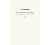 Dividenden: Mijn weg naar financiële vrijheid: Van verlies naar vrijheid - hoe ik stap voor stap een stabiel inkomen uit dividenden opbouw