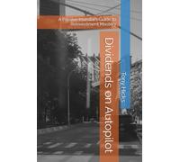 Dividends on Autopilot: A Passive Investor’s Guide to Reinvestment Mastery
