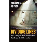 Dividing Lines: How Transportation Infrastructure Reinforces Racial Inequality