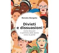 Libri Renata Borgato - Divieti E Dissuasioni. Come Bloccare Il Cammino Delle Don