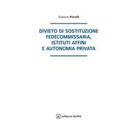Divieto di sostituzione fedecommissaria, istituti affini e autonomia privata